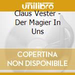 Claus Vester - Der Magier In Uns cd
