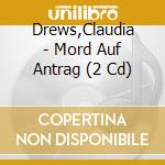 Drews,Claudia - Mord Auf Antrag (2 Cd)