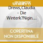 Drews,Claudia - Die Winterk?Nigin (Mp3) cd musicale di Drews,Claudia