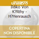 Ildiko Von K?Rthy - H?Henrausch cd