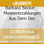 Barbara Becker - Meistererzahlungen Aus Dem Dec cd