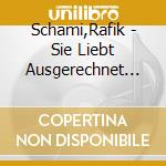 Schami,Rafik - Sie Liebt Ausgerechnet Bobo? cd
