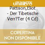 Pattison,Eliot - Der Tibetische Verr?Ter (4 Cd)