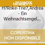 H?Rnke-Trie?,Andrea - Ein Weihnachtsengel Auf Vier Pfoten (2 Cd) cd