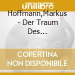 Hoffmann,Markus - Der Traum Des Leuchtturmw?Rters (3 Cd) cd musicale di Hoffmann,Markus