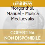 Morgenthal, Manuel - Musica Mediaevalis cd