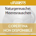 Naturgereusche: Meeresrauschen cd