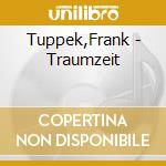 Tuppek,Frank - Traumzeit cd