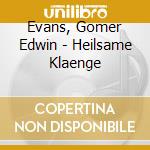 Evans, Gomer Edwin - Heilsame Klaenge cd