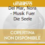Del Mar, Nora - Musik Fuer Die Seele cd