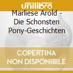 Marliese Arold - Die Schonsten Pony-Geschichten cd