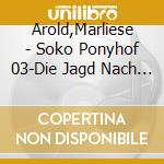 Arold,Marliese - Soko Ponyhof 03-Die Jagd Nach (2 Cd) cd
