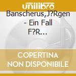 Banscherus,J?Rgen - Ein Fall F?R Kwiatkowski-Tore,Tricks&Schr?Ge Typen cd