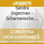 Sandra Ingerman - Schamanische Meditationen (2 Cd) cd