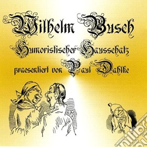Wilhelm Busch - Humoristischer Hausschatz cd musicale di Wilhelm Busch