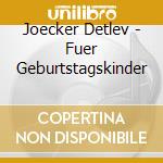 Joecker Detlev - Fuer Geburtstagskinder cd