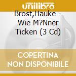 Brost,Hauke - Wie M?Nner Ticken (3 Cd) cd