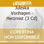 Juleska Vonhagen - Herzmist (3 Cd) cd musicale di Juleska Vonhagen