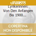 Lyrikerinnen: Von Den Anfangen Bis 1900 (Gedichte Und Musik Von Frauen) cd