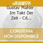 Gustav Mahler - Im Takt Der Zeit - Cd 8 cd