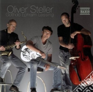 Oliver Steller - Gotthold Ephraim Lessing cd musicale di Lessing,Gotthold Ephraim