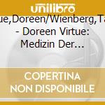 Virtue,Doreen/Wienberg,Tanja - Doreen Virtue: Medizin Der Engel cd