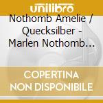 Nothomb Amelie / Quecksilber - Marlen Nothomb (4 Cd) cd