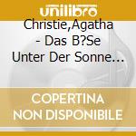 Christie,Agatha - Das B?Se Unter Der Sonne (3 Cd) cd