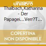 Thalbach,Katharina - Der Papagei...Verr?T Dir Nicht Ein Wort cd musicale di Thalbach,Katharina