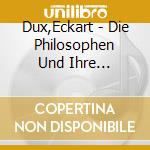 Dux,Eckart - Die Philosophen Und Ihre Kerngedanken 3 (3 Cd) cd