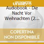 Audiobook - Die Nacht Vor Weihnachten (2 Cd) cd