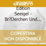 Edition Seeigel - Br?Derchen Und Schwesterchen cd