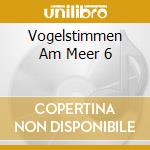 Vogelstimmen Am Meer 6 cd