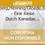 Freiberg,Henning/Gloede,Ingrid - Eine Reise Durch Kanadas Westen cd