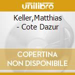 Keller,Matthias - Cote Dazur cd