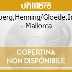 Freiberg,Henning/Gloede,Ingrid - Mallorca cd