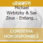 Michael Wirbitzky & Sas Zeus - Entlang Australiens Ostkute cd