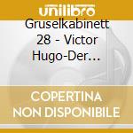 Gruselkabinett 28 - Victor Hugo-Der Gl?Ckner Von Notre Dame 1 cd