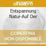 Entspannung Natur-Auf Der cd
