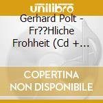 Gerhard Polt - Fr??Hliche Frohheit (Cd + Dvd) cd