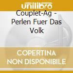 Couplet-Ag - Perlen Fuer Das Volk cd
