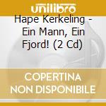 Hape Kerkeling - Ein Mann, Ein Fjord! (2 Cd) cd