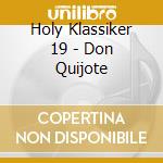 Holy Klassiker 19 - Don Quijote cd