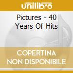 Pictures - 40 Years Of Hits cd