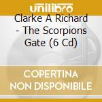 Clarke A Richard - The Scorpions Gate (6 Cd) cd
