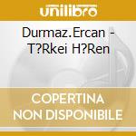 Durmaz.Ercan - T?Rkei H?Ren cd