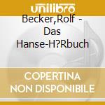 Becker,Rolf - Das Hanse-H?Rbuch cd