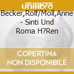 Becker,Rolf/Moll,Anne - Sinti Und Roma H?Ren