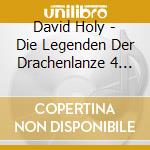 David Holy - Die Legenden Der Drachenlanze 4 (2 Cd) cd