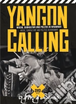 (Music Dvd) Yangon Calling: Musik, Subkultur Und Politik In Myanmar (Dvd+Libro) cd